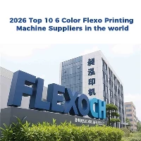 2026 Top 10 6 Color Flexo Printing Machine Suppliers in the world