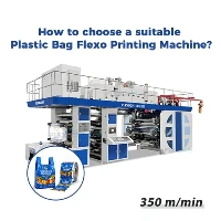 How to choose a suitable Plastic Bag Flexo Printing Machine?