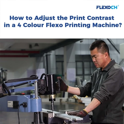 How to adjust the print contrast in a 4 Colour Flexo Printing Machine?